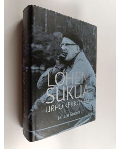 Kirjailijan Juhani Suomi käytetty kirja Lohen sukua : Urho Kekkonen : poliitikko ja valtiomies