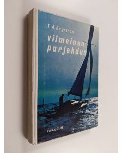 Kirjailijan T. A. Engström käytetty kirja Viimeinen purjehdus