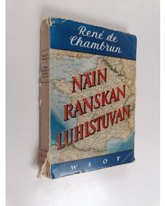 Kirjailijan Rene de Chambrun käytetty kirja Näin Ranskan luhistuvan : Nouseeko se jälleen?