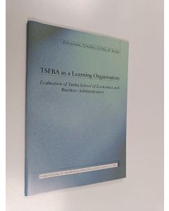 käytetty teos TSEBA as a learning organisation : evaluation of Turku School of Economics and Business Administration