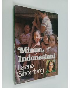 Kirjailijan Leena Sihombing käytetty kirja Minun Indonesiani