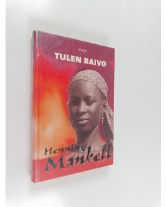 Kirjailijan Henning Mankell käytetty kirja Tulen raivo