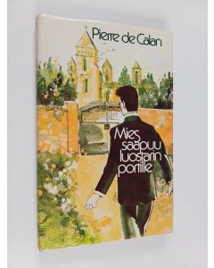 Kirjailijan Pierre de Calan käytetty kirja Mies saapuu luostarin portille