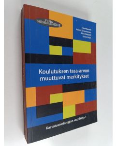 käytetty kirja Koulutuksen tasa-arvon muuttuvat merkitykset