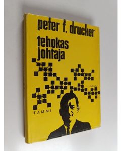 Kirjailijan Peter F. Drucker käytetty kirja Tehokas johtaja