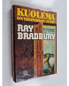 Kirjailijan Ray Bradbury käytetty kirja Kuolema on yksinäinen juttu