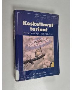 käytetty kirja Koskettavat tarinat : johdantoa kirjallisuusterapiaan