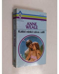 Kirjailijan Anne Weale käytetty kirja Kaikki minkä taivas sallii