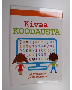 Kirjailijan Jon Woodcock käytetty teos Kivaa koodausta : opetellaan ohjelmointia