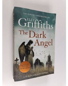 Kirjailijan Elly Griffiths käytetty kirja The dark angel : a Dr Ruth Galloway mystery