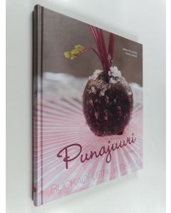 Kirjailijan Sanna Pelliccioni käytetty kirja Punajuuri : ruokaohjeita ja ideoita