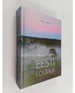 Kirjailijan Rita Mets käytetty kirja Imepärane Eesti loodus