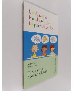 Kirjailijan Andrea Lex käytetty kirja Piirustus- ja maalausleikkejä