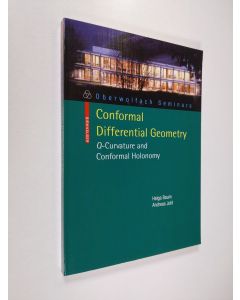 Kirjailijan Helga Baum & Andreas Juhl käytetty kirja Conformal Differential Geometry - Q-Curvature and Conformal Holonomy (ERINOMAINEN)