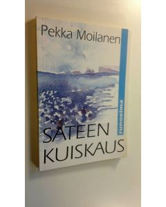 Kirjailijan Pekka Moilanen käytetty kirja Sateen kuiskaus : runoelma (ERINOMAINEN)