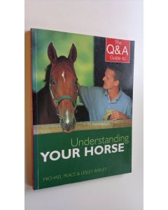 Kirjailijan Michael Peace käytetty kirja The Q&A Guide to understanding your horse