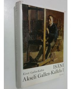 Kirjailijan Kirsti Gallen-Kallela käytetty kirja Isäni Akseli Gallen-Kallela 1, Vuoteen 1890 : 74 liitekuvaa (7 moniväristä)