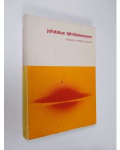 Kirjailijan Gunnar Larsson-Leander käytetty kirja Johdatus tähtitieteeseen
