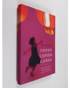 Kirjailijan Mari Manninen käytetty kirja Yhden lapsen kansa : Kiinan salavauvat, pikkukeisarit ja hylätyt tyttäret (ERINOMAINEN)