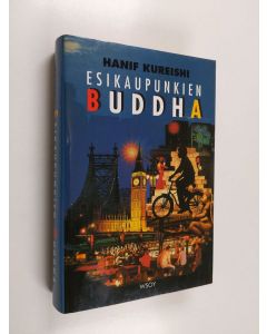 Kirjailijan Hanif Kureishi käytetty kirja Esikaupunkien Buddha (ERINOMAINEN)