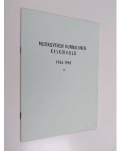 käytetty teos Muuruveden kunnallinen keskikoulu 1964-1965 II