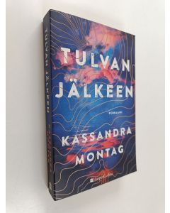 Kirjailijan Kassandra Montag uusi kirja Tulvan jälkeen - Romaani (UUSI)