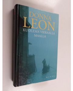 Kirjailijan Donna Leon käytetty kirja Kuolema vieraalla maalla