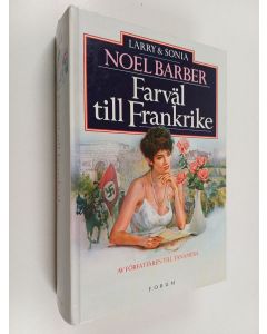 Kirjailijan Noel Barber käytetty kirja Farväl till Frankrike : Larry & Sonia