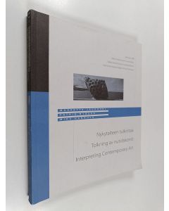 Kirjailijan Maaretta Jaukkuri käytetty kirja Nykytaiteen tulkintaa = Tolkning av nutidskonst = Interpreting contemporary art