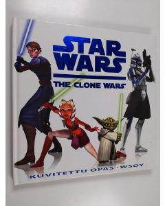Kirjailijan Jason Fry käytetty kirja Star wars : the clone wars : kuvitettu opas