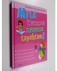 Kirjailijan Alex Frith & Adam Larkum käytetty kirja Mitä kummaa minussa tapahtuu