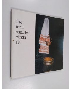 käytetty kirja Itse tuon sanoiksi virkki 4