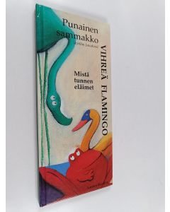 Kirjailijan Svjetlan Junakovic käytetty kirja Punainen sammakko, vihreä flamingo : mistä tunnen eläimet