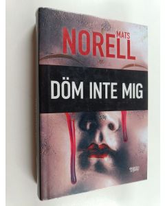 Kirjailijan Mats Norell käytetty kirja Döm inte mig