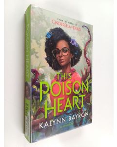 Kirjailijan Kalynn Bayron käytetty kirja This poison heart