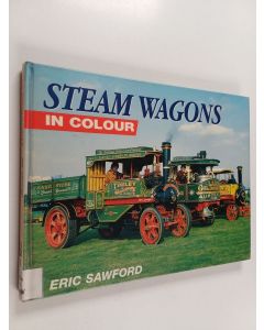 Kirjailijan Eric Sawford käytetty kirja Steam wagons in colour