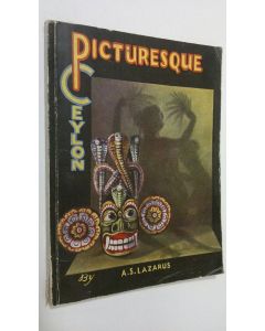 Kirjailijan A. S. Lazarus käytetty kirja Picturesque Ceylon