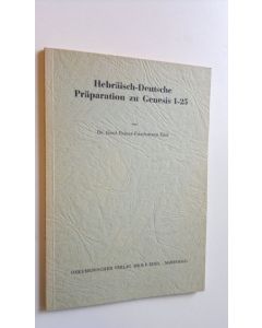 Kirjailijan Reiner.Friedemann Edel käytetty kirja Hebräisch-Deutsche Präparation zu Genesis 1-25