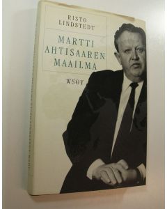Kirjailijan Risto Lindstedt käytetty kirja Martti Ahtisaaren maailma