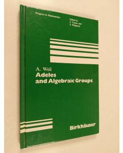 Kirjailijan Andre Weil käytetty kirja Adeles and algebraic groups