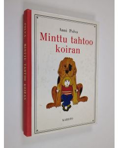 Kirjailijan Anni Polva käytetty kirja Minttu tahtoo koiran