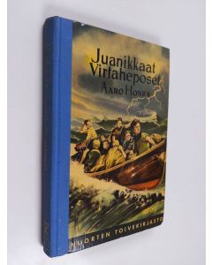 Kirjailijan Aaro Honka käytetty kirja Juanikkaat virtaheposet