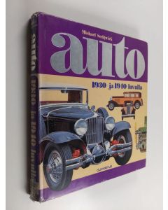Kirjailijan Michael Sedgwick käytetty kirja Auto 1930- ja 1940-luvulla