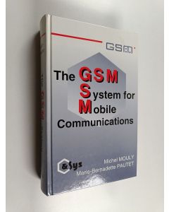 Kirjailijan Michel Mouly käytetty kirja The GSM system for mobile communications