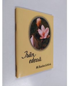 Kirjailijan M. Basilea. Schlink käytetty kirja Isän edessä