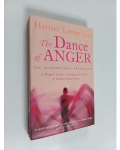 Kirjailijan Harriet Goldhor Lerner käytetty kirja The Dance of Anger - A Guide to Changing the Pattern of Intimate Relationships