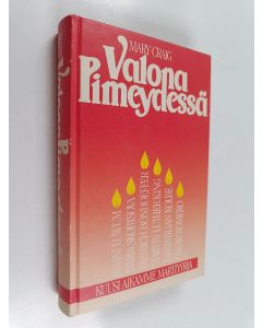 Kirjailijan Mary Craig käytetty kirja Valona pimeydessä : kuusi oman aikamme marttyyria