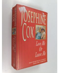 Kirjailijan Josephine Cox käytetty kirja Love Me or Leave Me