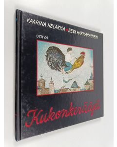 Kirjailijan Kaarina Helakisa & Eeva Hakkarainen käytetty kirja Kukonkerääjä ; Taivaskissa