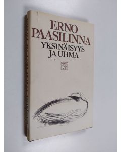 Kirjailijan Erno Paasilinna käytetty kirja Yksinäisyys ja uhma : esseitä kirjallisuudesta